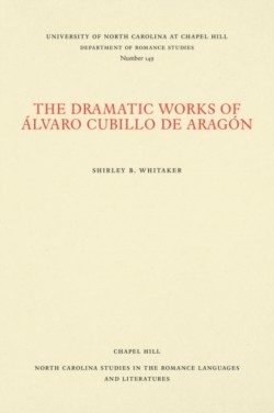 The Dramatic Works of Alvaro Cubillo De Aragon