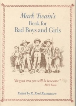 Mark Twains Book For Bad Boys and Girls