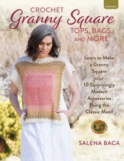 Crochet Granny Square Tops, Bags and More