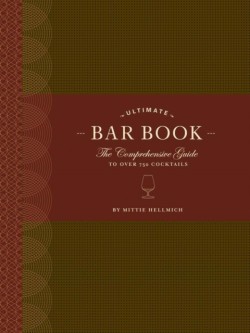 The Ultimate Bar Book: The Comprehensive Guide to Over 1,000 Cocktails