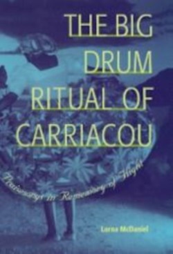The Big Drum Ritual of Carriacou