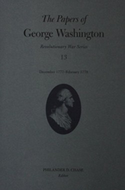 The Papers of George Washington  Volume 13