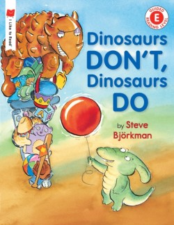 Dinosaurs Dont, Dinosaurs Do