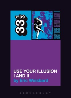 Guns N Roses Use Your Illusion I and II