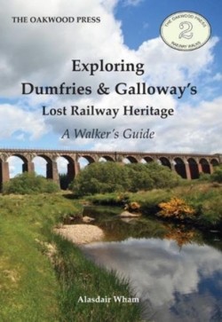 Exploring Dumfries & Galloways Lost Railway Heritage