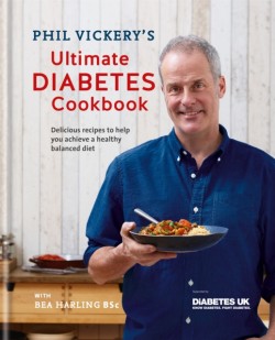 Phil Vickerys Ultimate Diabetes Cookbook