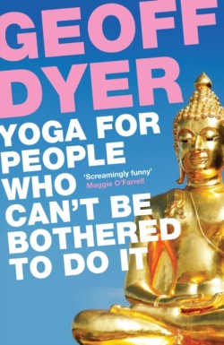 Yoga for People Who Cant Be Bothered to Do It