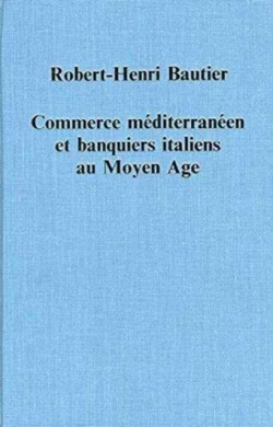 Commerce mediterraneen et banquiers italiens au Moyen Age