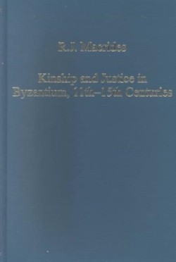 Kinship and Justice in Byzantium, 11th–15th Centuries