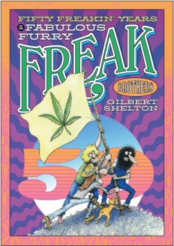 Fifty Freakin Years of the Fabulous Furry Freak Brothers