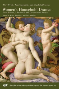 Women`s Household Drama – Loves Victorie, A Pastorall, and The concealed Fansyes