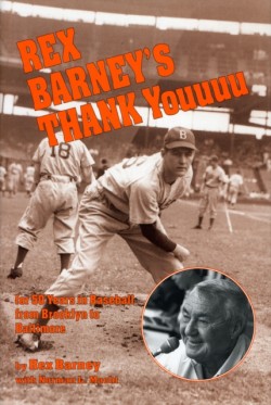 Rex Barneys Thank Youuuu for 50 Years in Baseball from Brooklyn to Baltimore