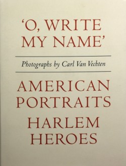 Carl Van Vechten: O, Write My Name: American Portraits, Harlem Heroes