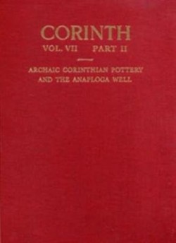 Archaic Corinthian Pottery and the Anaploga Well
