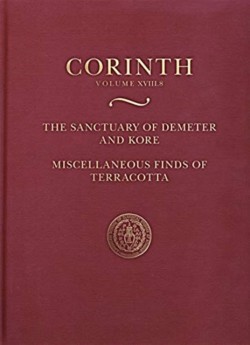 The Sanctuary of Demeter and Kore: Miscellaneous Finds of Terracotta
