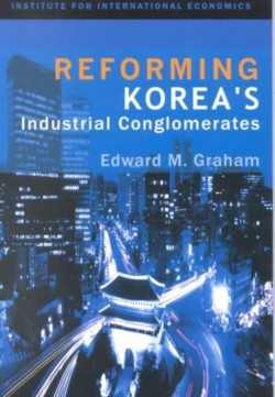 Reforming Korea`s Industrial Conglomerates