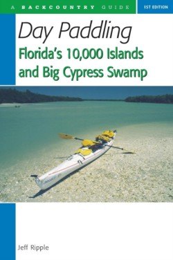 Day Paddling Floridas 10,000 Islands and Big Cypress Swamp