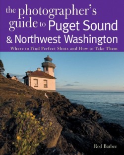 The Photographers Guide to Puget Sound