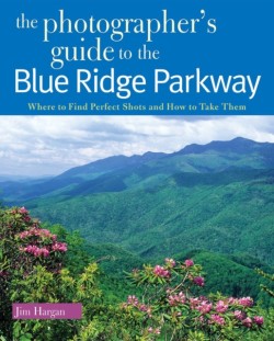 The Photographers Guide to the Blue Ridge Parkway