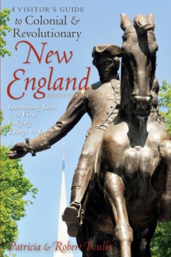 A Visitors Guide to Colonial & Revolutionary New England
