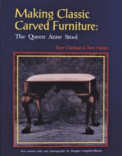 Making Classic Carved Furniture: The Queen Anne Stool