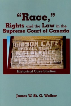 Race, Rights and the Law in the Supreme Court of Canada