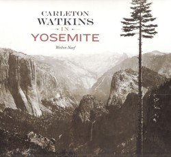 Carleton Watkins in Yosemite