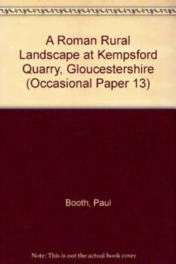 Roman Rural Landscape at Kempsford Quarry, Gloucestershire