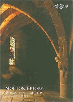 Norton Priory: Monastery to Museum