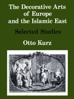 The Decorative Arts of Europe & The Islamic East