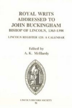 Royal Writs addressed to John Buckingham, Bishop of Lincoln 1363-1398