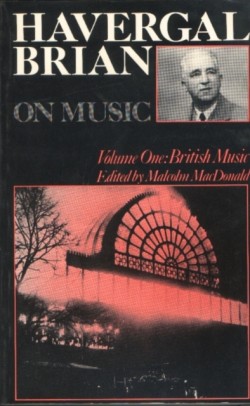Havergal Brian on Music