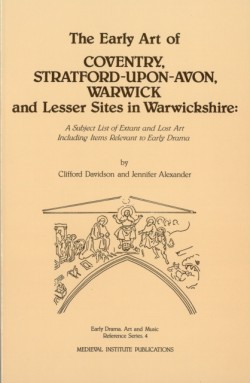 The Early Art of Coventry, Stratford-upon-Avon, Warwick, and Lesser Sites in Warwickshire