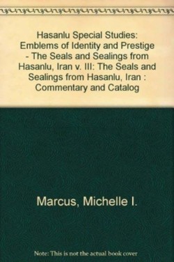 Hasanlu Special Studies, Volume III