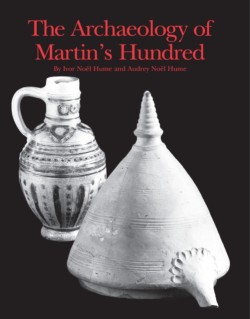 The Archaeology of Martins Hundred