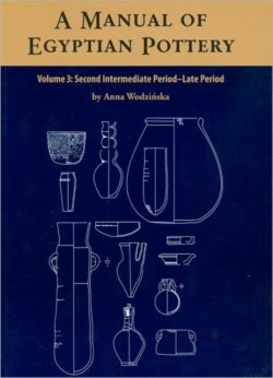 A Manual of Egyptian Pottery, Vol. Three