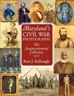 Marylands Civil War Photographs – The Sesquicentennial Collection
