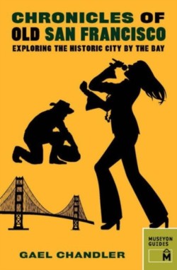 Chronicles of Old San Francisco