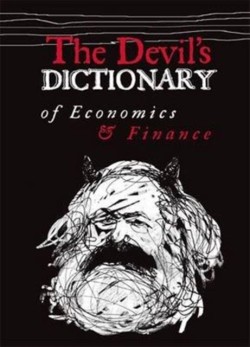 The Devils Dictionary of Economics and Finance