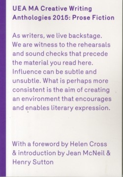 UEA 2015 Creative Writing Anthology Prose Fiction