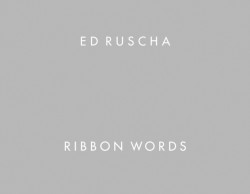 Ed Ruscha: Ribbon Words
