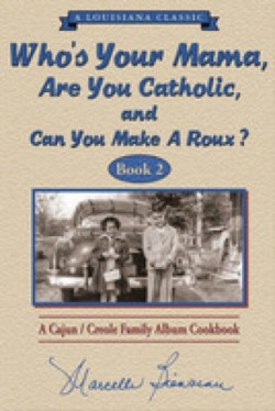 Whos Your Mama, Are You Catholic & Can You Make A Roux? (Book 2)