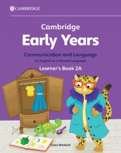 Cambridge Early Years Communication and Language for English as a Second Language Learners Book 2A