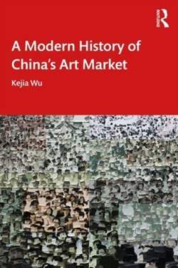 A Modern History of Chinas Art Market