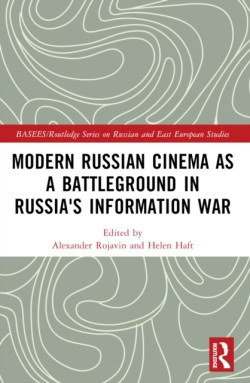 Modern Russian Cinema as a Battleground in Russias Information War