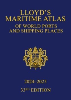 Lloyds Maritime Atlas of World Ports and Shipping Places 2024-2025