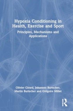 Hypoxia Conditioning in Health, Exercise and Sport