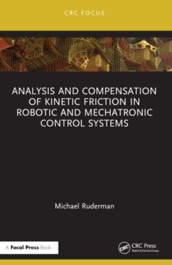 Analysis and Compensation of Kinetic Friction in Robotic and Mechatronic Control Systems