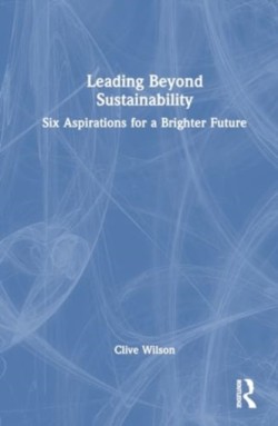 Leading Beyond Sustainability