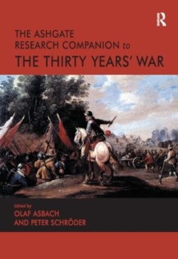 The Ashgate Research Companion to the Thirty Years War